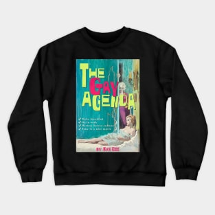 The Gay Agenda! Make Breakfast...Destroy Hetero Culture... Crewneck Sweatshirt